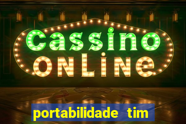 portabilidade tim para tim